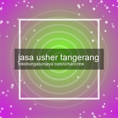 Jasa Usher Tangerang