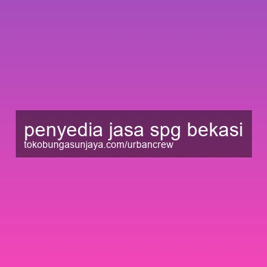Penyedia Jasa Spg Bekasi