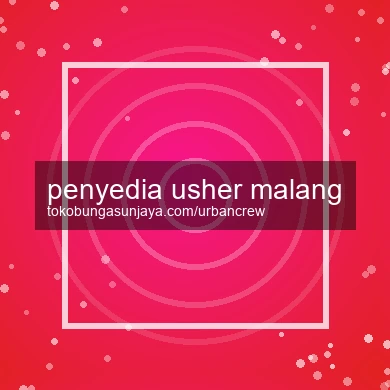 Penyedia Usher Malang