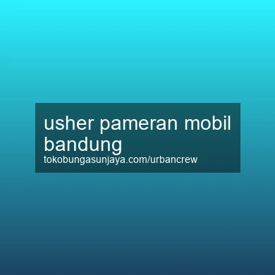 Usher Pameran Mobil Bandung