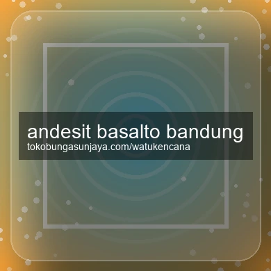 Andesit Basalto Bandung