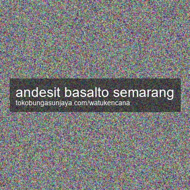 Andesit Basalto Semarang