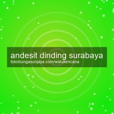 Andesit Dinding Surabaya