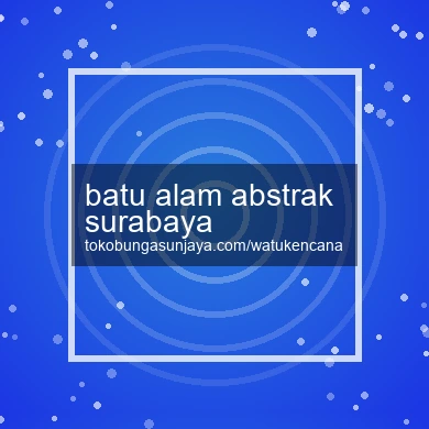 Batu Alam Abstrak Surabaya