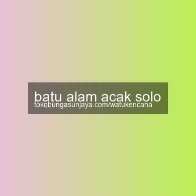 Batu Alam Acak Solo