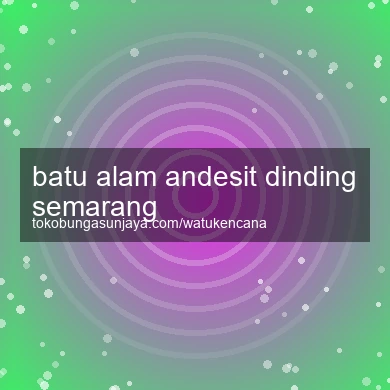 Batu Alam Andesit Dinding Semarang