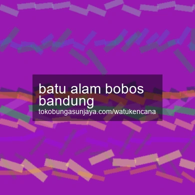 Batu Alam Bobos Bandung