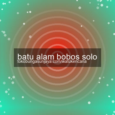 Batu Alam Bobos Solo