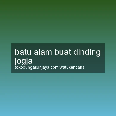 Batu Alam Buat Dinding Jogja