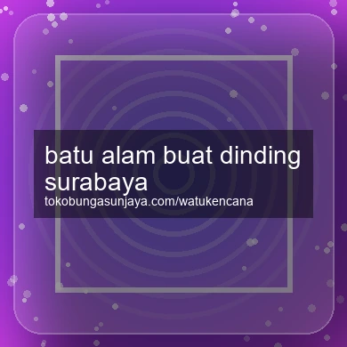 Batu Alam Buat Dinding Surabaya