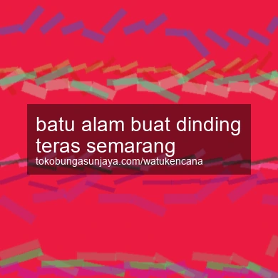 Batu Alam Buat Dinding Teras Semarang