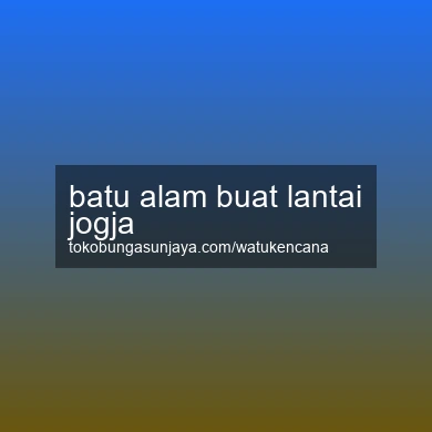 Batu Alam Buat Lantai Jogja
