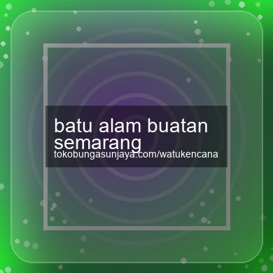 Batu Alam Buatan Semarang