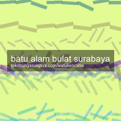 Batu Alam Bulat Surabaya