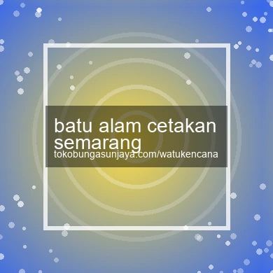 Batu Alam Cetakan Semarang