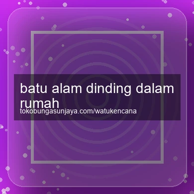 Batu Alam Dinding Dalam Rumah