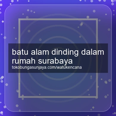 Batu Alam Dinding Dalam Rumah Surabaya