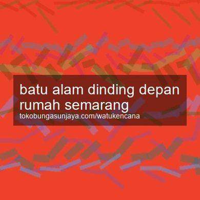 Batu Alam Dinding Depan Rumah Semarang