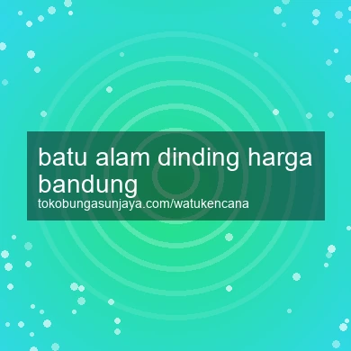 Batu Alam Dinding Harga Bandung