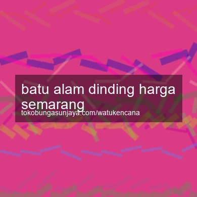 Batu Alam Dinding Harga Semarang