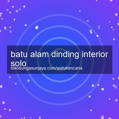Batu Alam Dinding Interior Solo