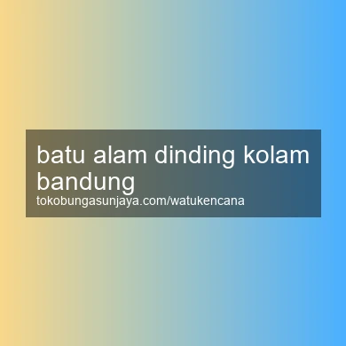 Batu Alam Dinding Kolam Bandung