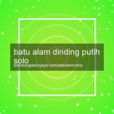 Batu Alam Dinding Putih Solo