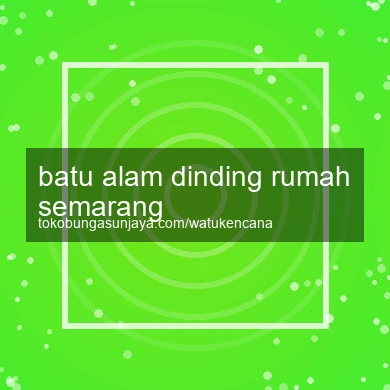 Batu Alam Dinding Rumah Semarang