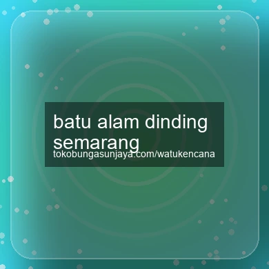 Batu Alam Dinding Semarang