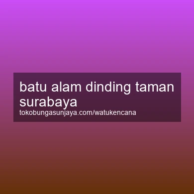 Batu Alam Dinding Taman Surabaya