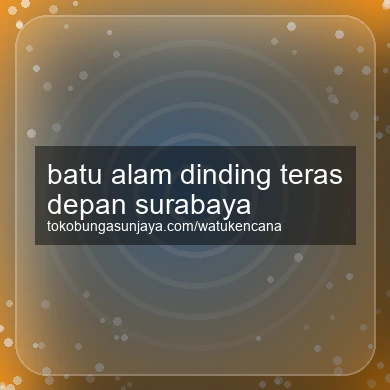 Batu Alam Dinding Teras Depan Surabaya