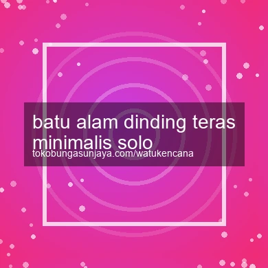 Batu Alam Dinding Teras Minimalis Solo