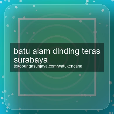 Batu Alam Dinding Teras Surabaya