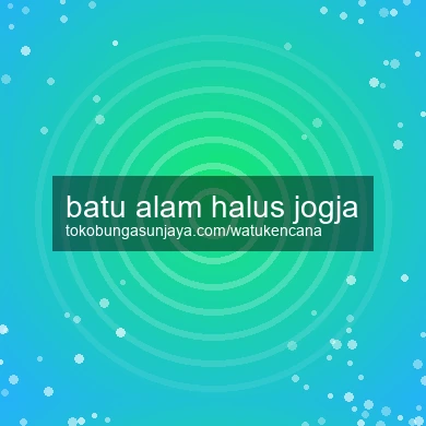 Batu Alam Halus Jogja