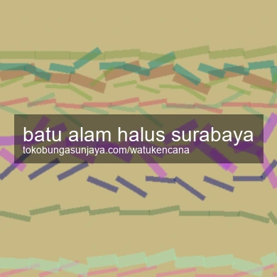 Batu Alam Halus Surabaya