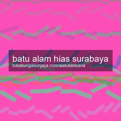 Batu Alam Hias Surabaya