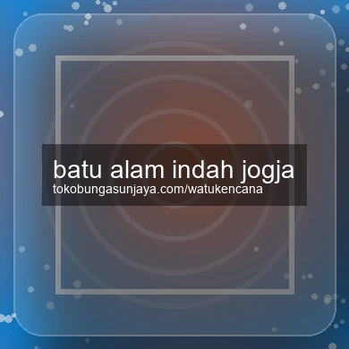 Batu Alam Indah Jogja