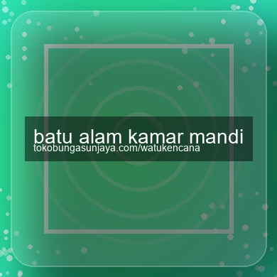Batu Alam Kamar Mandi