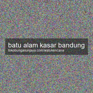 Batu Alam Kasar Bandung