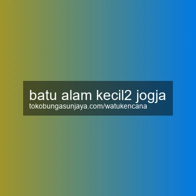 Batu Alam Kecil2 Jogja