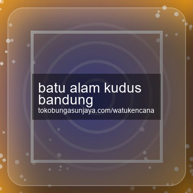 Batu Alam Kudus Bandung