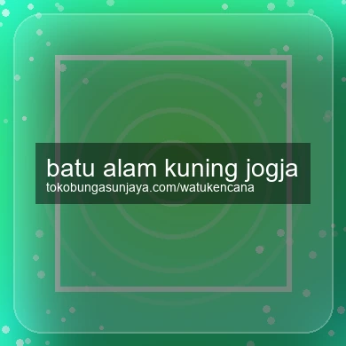 Batu Alam Kuning Jogja