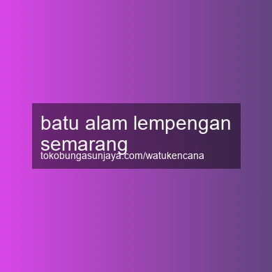 Batu Alam Lempengan Semarang
