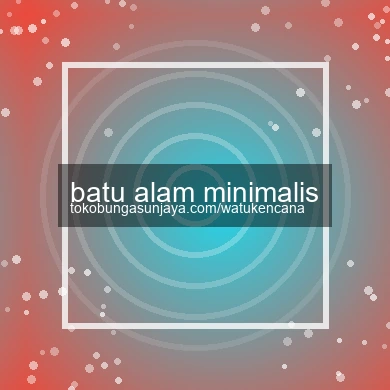 Batu Alam Minimalis