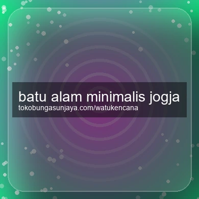 Batu Alam Minimalis Jogja