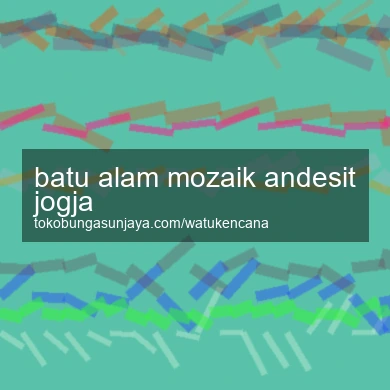 Batu Alam Mozaik Andesit Jogja
