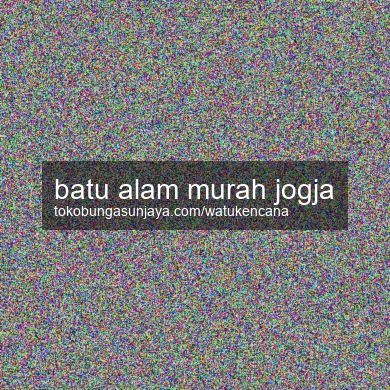 Batu Alam Murah Jogja