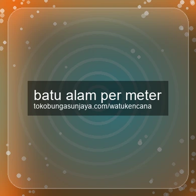 Batu Alam Per Meter