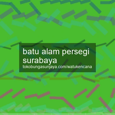 Batu Alam Persegi Surabaya