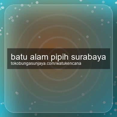 Batu Alam Pipih Surabaya